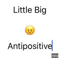 Альбом: Little Big - Antipositive, Pt.1