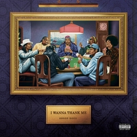Альбом: Snoop Dogg - I Wanna Thank Me