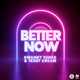 Swanky Tunes & Teddy Cream – Better Now (Radio Edit)