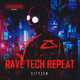 Cityzen – Rave Tech Repeat (Original Mix)