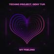 Techno Project – My Feeling (feat. Geny Tur)