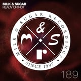 Milk & Sugar – Ready Or Not (Club Mix)