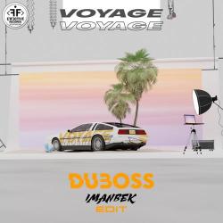 DUBOSS – Voyage, Voyage (Imanbek Edit)