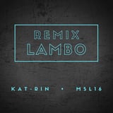 Kat-rin & Msl16 – Lambo (Remix)