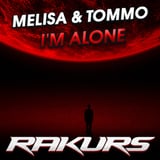 Melisa & Tommo – I'm Alone (Rakurs Remix)