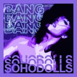 Sohodolls – Bang Bang Bang Bang