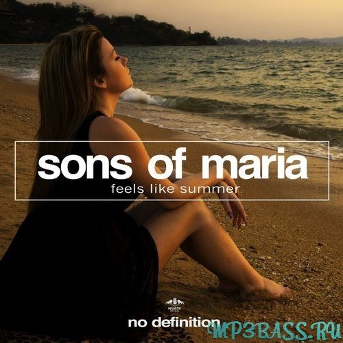 Sons Of Maria – Feels Like Summer (Original Mix)