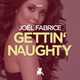 Joël Fabrice – Gettin' Naughty (Original Club Mix)