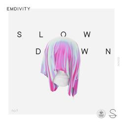 Emdivity – Slow Down