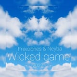Freezones – Wicked Game 2022 (feat. Neyba)