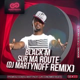 Black M – Sur Ma Route (DJ Martynoff Remix)