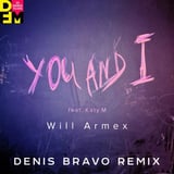 Will Armex & Katy M – You And I (Denis Bravo Remix)