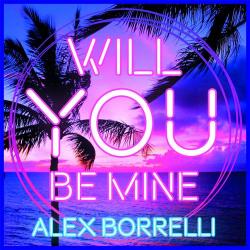 Alex Borrelli – Will You Be Mine