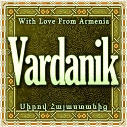 Vardanik – Tagavor Te Banvor