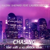 Sultan + Shepard feat. Lauren Mason – Chasing (KD Division & Tony Kart Remix)