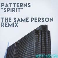 Patterns – Spirit (The Same Persons Remix)