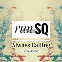 RunSQ – Always Calling (Cavego Remix)