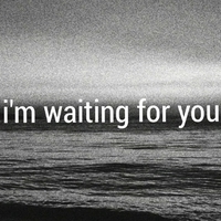 I'm Waiting for You